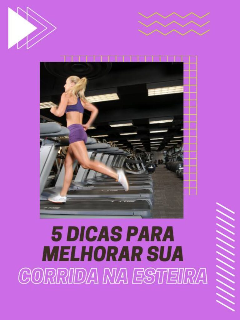 5 Dicas para Melhorar sua Corrida na Esteira