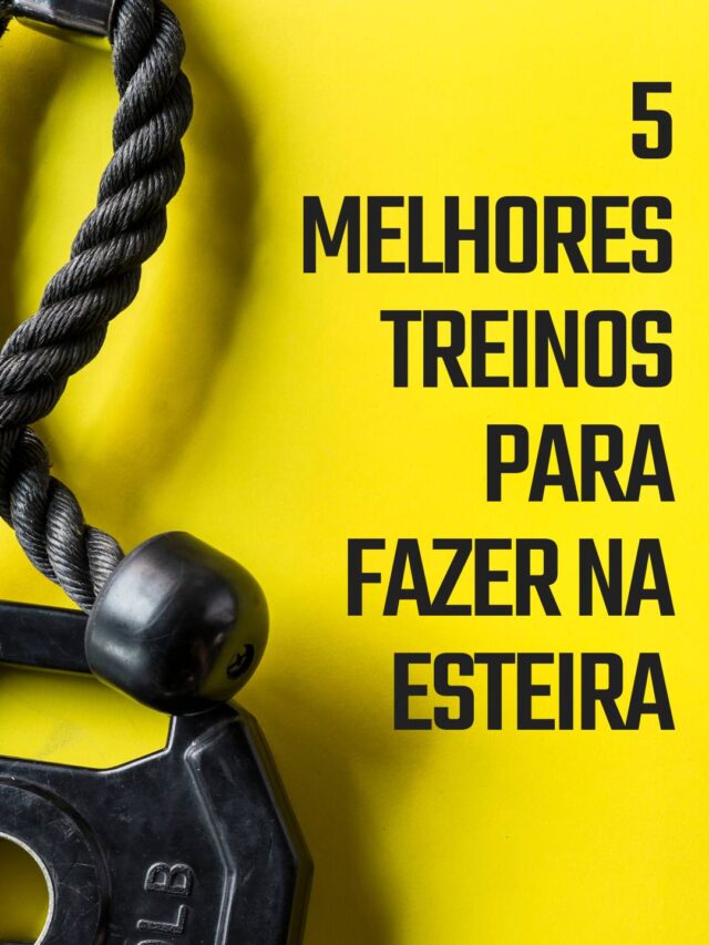 5 Treinos Pra Fazer Na Esteira Ergométrica Melhor Esteira 4947